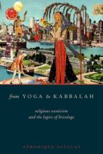 From Yoga to Kabbalah af Veronique (Lecturer in Sociology Altglas