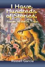 I Have Hundreds of Stories, Some of Them True af Russell Garcia