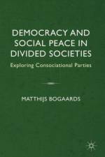 Democracy and Social Peace in Divided Societies af M. Bogaards