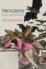 Progress af Peter (Professor of Social and Political Theory Wagner