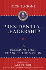 Presidential Leadership af Nick Ragone
