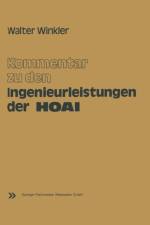 Kommentar Zu Den Ingenieurleistungen Der Honorarordnung Fur Architekten Und Ingenieure (Hoai) af Walter Winkler