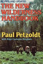 The New Wilderness Handbook af Paul Petzoldt