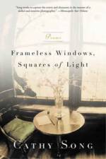 Frameless Windows, Squares of Light af Cathy Song