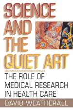 Science and the Quiet Art af D. J. Weatherall