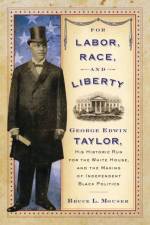 For Labor, Race, and Liberty af Bruce Mouser