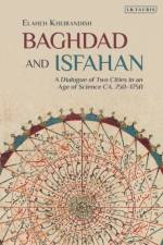 Baghdad and Isfahan af Elaheh Kheirandish