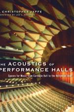 The Acoustics of Performance Halls af J. Christopher Jaffe