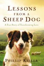 Lessons from a Sheep Dog af Phillip Keller