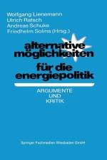 Alternative Moeglichkeiten Fur Die Energiepolitik af Wolfgang Lienemann