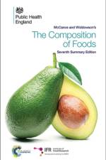 McCance and Widdowson's The Composition of Foods af Paul (Institute of Food Research) Finglas