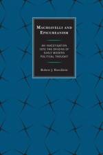 Machiavelli and Epicureanism af Dr. Robert J. Roecklein