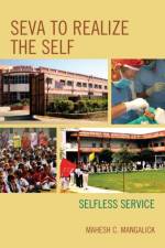 SEVA to Realize the SELF af Mahesh C. Mangalick