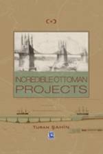 Incredible Ottoman Projects af Turan Sahin