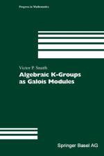 Algebraic K-Groups as Galois Modules af Victor P. Snaith