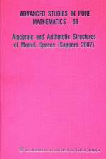 Algebraic And Arithmetic Structures Of Moduli Spaces (Sapporo 2007)
