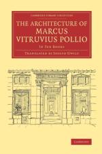 The Architecture of Marcus Vitruvius Pollio af Marcus Vitruvius Pollio