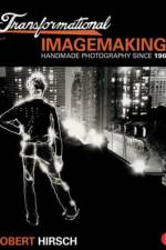 Transformational Imagemaking: Handmade Photography Since 1960 af Robert Hirsch