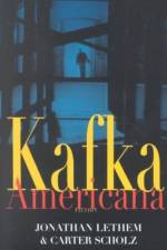 Kafka Americana: Fiction af Carter Scholz