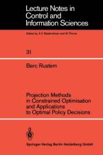 Projection Methods in Constrained Optimisation and Applications to Optimal Policy Decisions af Berc Rustem