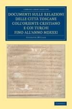Documenti sulle relazioni delle citta Toscane coll'Oriente Cristiano e coi Turchi fino all'anno MDXXXI af Giuseppe Muller