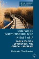 Comparing Institution-Building in East Asia af H. Yoshimatsu