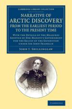 A Narrative of Arctic Discovery, from the Earliest Period to the Present Time af John J. Shillinglaw