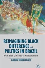 Reimagining Black Difference and Politics in Brazil af Alexandre Emboaba Da Costa