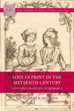 Love in Print in the Sixteenth Century af I. Moulton