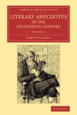 Literary Anecdotes of the Eighteenth Century