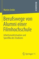 Berufswege Von Alumni Einer Filmhochschule af Marion Jenke