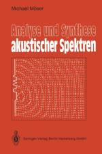 Analyse Und Synthese Akustischer Spektren af Michael Moeser