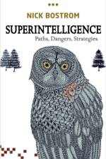 Superintelligence af Nick (Professor in the Faculty of Philosophy