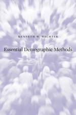 Essential Demographic Methods af Kenneth W. Wachter
