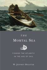 The Mortal Sea af W. Jeffrey Bolster