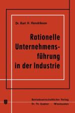 Rationelle Unternehmensfuhrung in Der Industrie af Kurt H Hendrikson