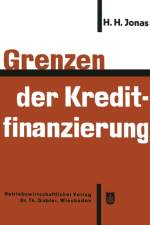 Grenzen Der Kreditfinanzierung af Heinrich H Jonas