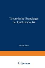 Theoretische Grundlagen Der Qualitatspolitik af Arnold Kawlath