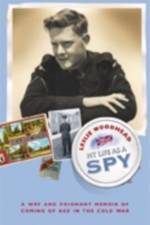My Life as a Spy af Leslie Woodhead