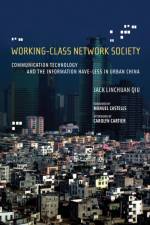 Working-Class Network Society af Jack Linchuan (Assistant Professor Qiu