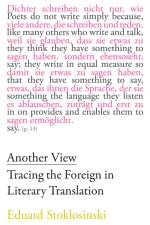 Another View – Tracing the Foreign in Literary Translation af Eduard Stoklosinksi