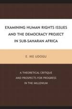 Examining Human Rights Issues and the Democracy Project in Sub-Saharan Africa af E. Ike Udogu