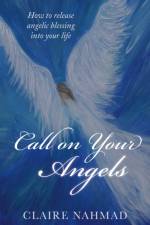 Call on Your Angels af Claire Nahmad
