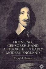 Licensing, Censorship and Authorship in Early Modern England af R. Dutton