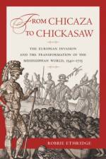 From Chicaza to Chickasaw af Robbie Ethridge