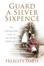Guard a Silver Sixpence af Felicity Davis