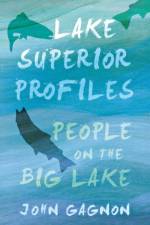 Lake Superior Profiles af John Gagnon