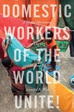 Domestic Workers of the World Unite! af Jennifer N. Fish