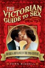 Victorian Guide to Sex: Desire and Deviance in the 19th Century af Fern Riddell