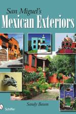 San Miguel's Mexican Exteriors af Sandy Baum